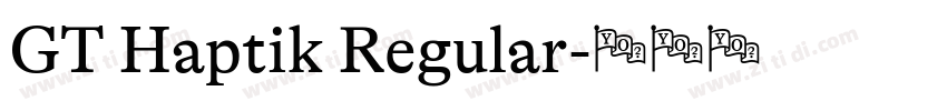 GT Haptik Regular字体转换